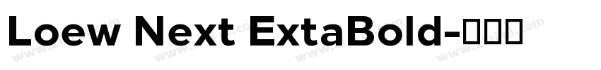 Loew Next ExtaBold字体转换